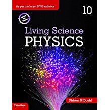Ratna Sagar ICSE LIVING SCIENCE PHYSICS (REVISED & UPDATED-2017) Class X